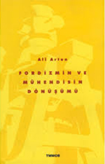 Fordizm ve Mühendisin Dönüşümü