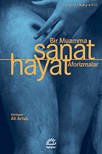 Bir Muamma: Sanat Hayat